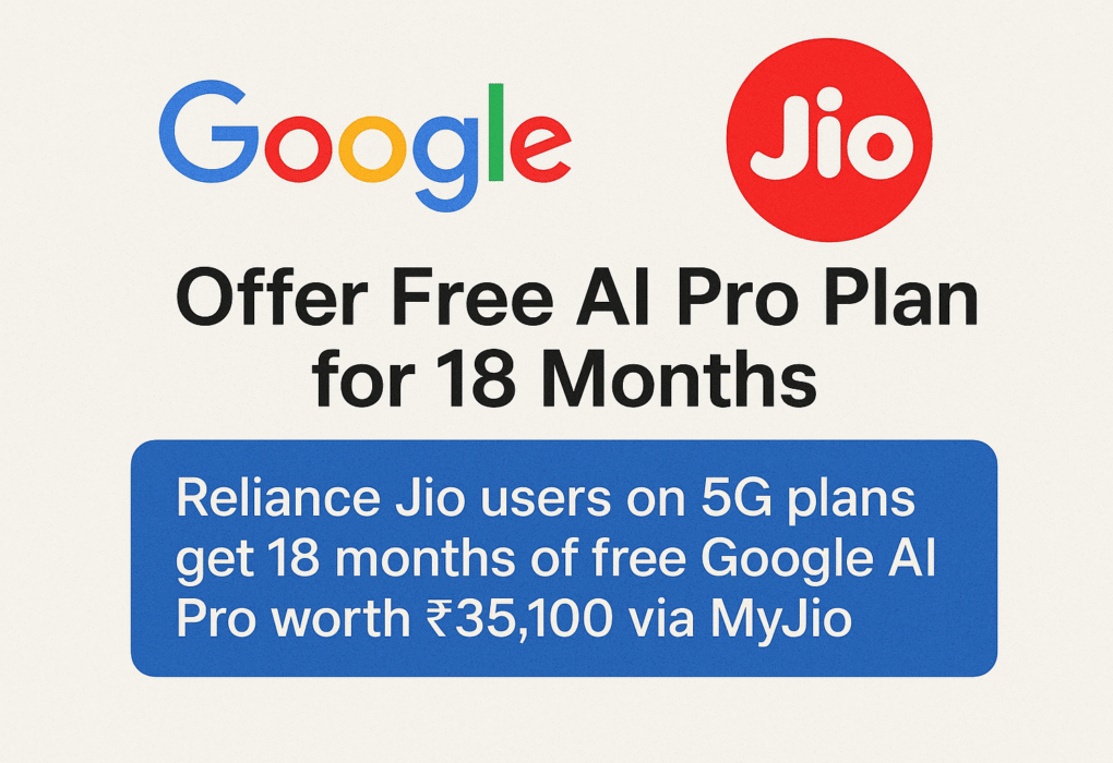 Google–Reliance Jio Partnership Grants 18-Month Free AI Pro to Users Google and Reliance Jio partner to offer 18 months of free Google AI Pro access worth ₹35,100 to eligible Jio 5G users via the MyJio app.