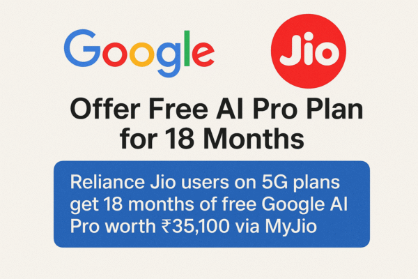 Google–Reliance Jio Partnership Grants 18-Month Free AI Pro to Users Google and Reliance Jio partner to offer 18 months of free Google AI Pro access worth ₹35,100 to eligible Jio 5G users via the MyJio app.